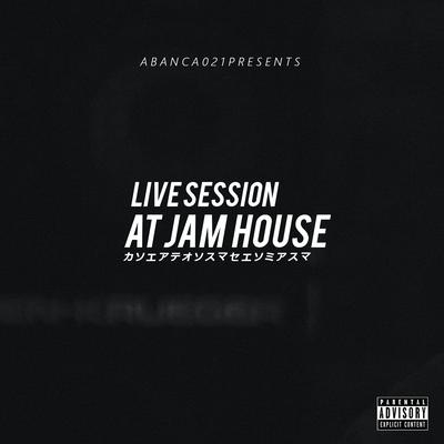 Live Session at Jam House's cover
