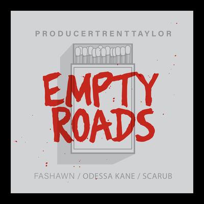 Empty Roads By Fashawn, Scarub, Odessa Kane, Producertrenttaylor's cover