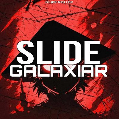 Slide Galaxiar By DJ LBK, DJ JCK's cover