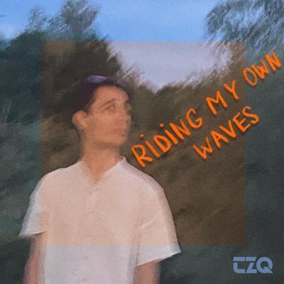 Riding my own waves By Tzq's cover