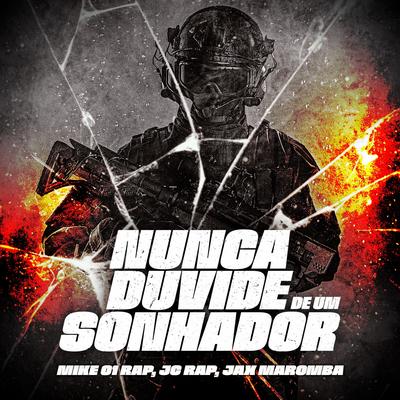 Nunca Duvide De Um Sonhador By Mike 01 Rap, JC Rap, JAX MAROMBA's cover