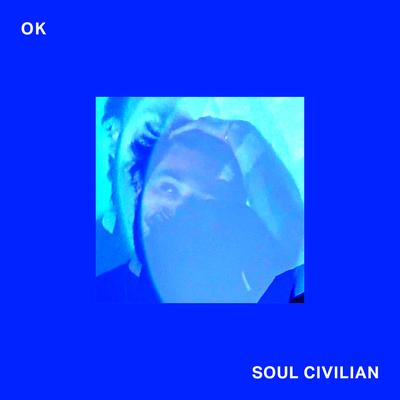 OK By Soul Civilian's cover