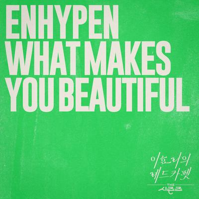 What Makes You Beautiful By ENHYPEN's cover