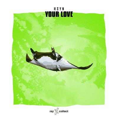 Your Love By HSYN's cover