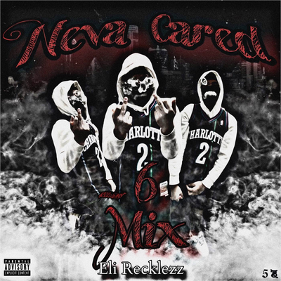 Neva Cared - 6 Mix By Eli Recklezz's cover
