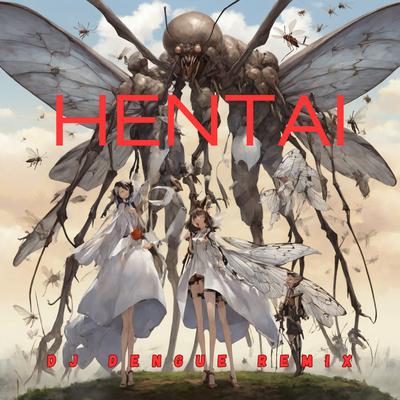 Hentai (Dj Dengue Remix)'s cover