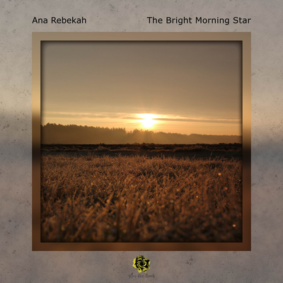 The Bright Morning Star By Ana Rebekah's cover