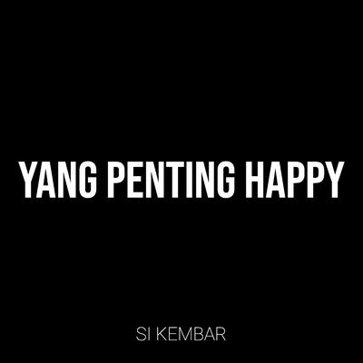 Yang Penting Happy's cover