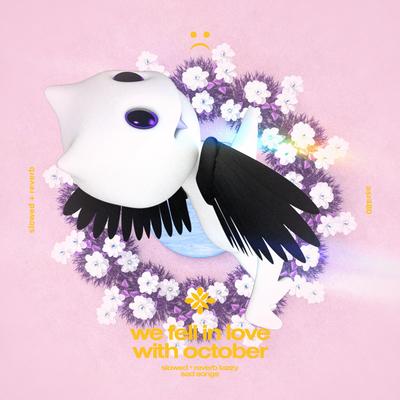 we fell in love with october - slowed + reverb By slowed + reverb tazzy, sad songs, Tazzy's cover