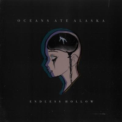 Endless Hollow By Oceans Ate Alaska's cover