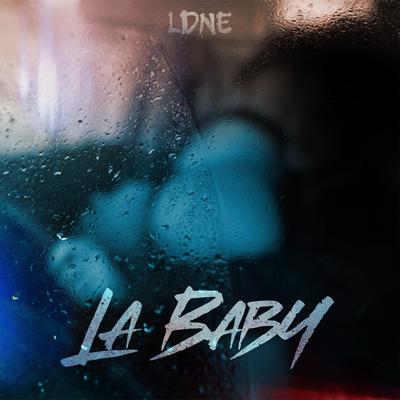 La Baby By LDNE's cover