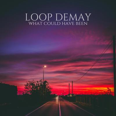 What Could Have Been By Loop Demay's cover