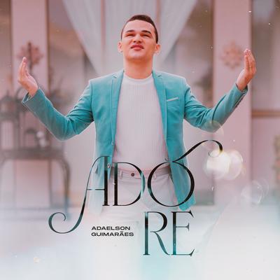 Adore By Adaelson Guimarães's cover