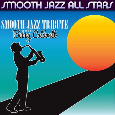 What You Won't Do For Love By Smooth Jazz All Stars's cover