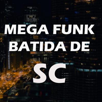 MEGA FUNK BATIDA DE SC's cover