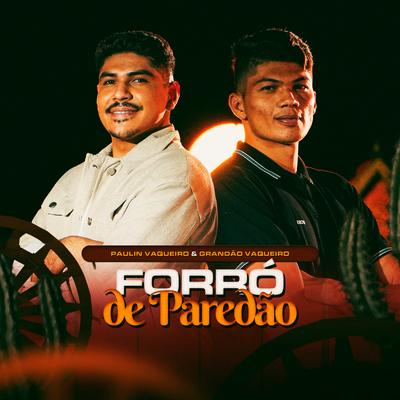 Forró de Paredão By Paulin Vaqueiro, Grandão Vaqueiro's cover