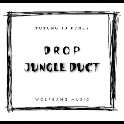 DROP JUNGLE DUCT's cover