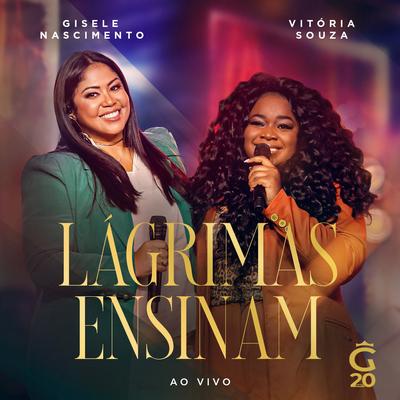 Lágrimas Ensinam (Ao Vivo) By Gisele Nascimento, Vitória Souza's cover