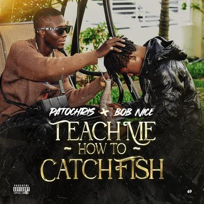 TEACH ME HOW TO CATCH FISH's cover
