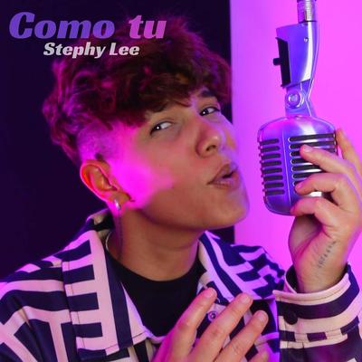 Como Tu By Stephy Lee's cover