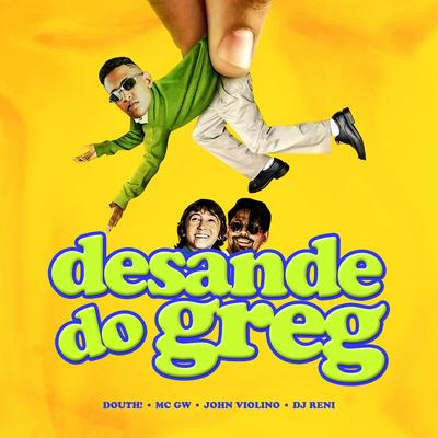 Desande do Greg By Douth!, John Violino, DJ RENI, Mc Gw's cover