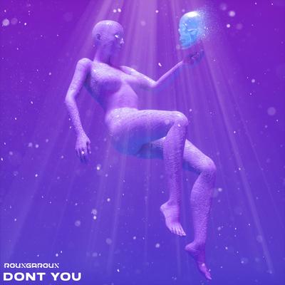 Don't You By Rouxgaroux's cover