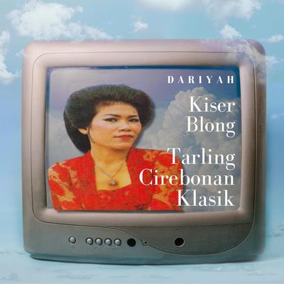Dariyah Kiser Blong Tarling Cirebonan Klasik By Tarling Cirebonan's cover