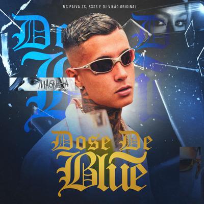 Dose de Blue By Mc Paiva ZS, DJ VILÃO ORIGINAL, SXSS, Love Funk's cover