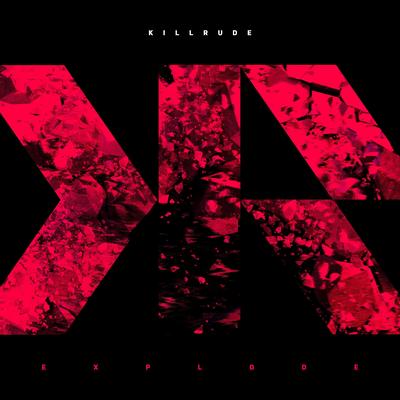 Explode By Killrude's cover