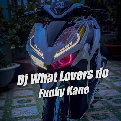 Dj What Lovers do Funky Kane By Ando Beat's cover