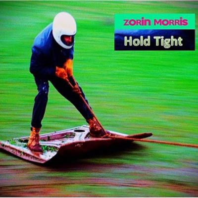 Hold Tight By zorin morris's cover