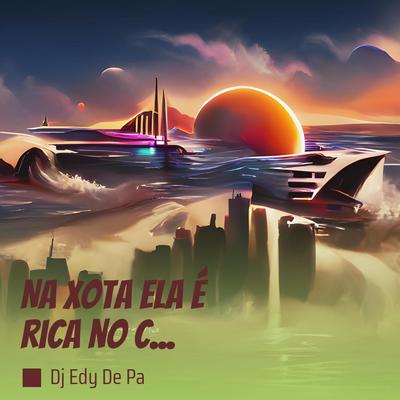Na Xota Ela É Rica no C... (Remastered 2023) By dj edy de pa, MC KA5's cover