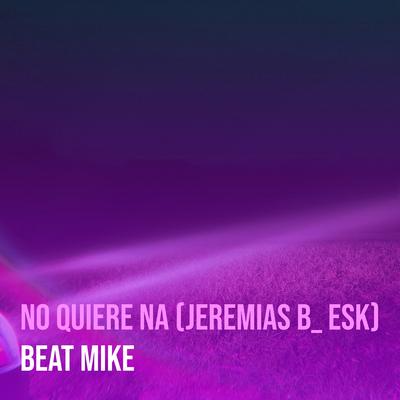 No Quiere Na (Jeremias B_ Esk)'s cover