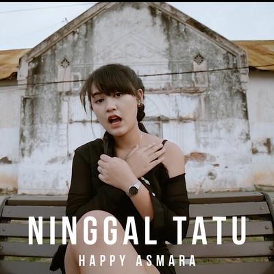 Ninggal Tatu By Happy Asmara's cover