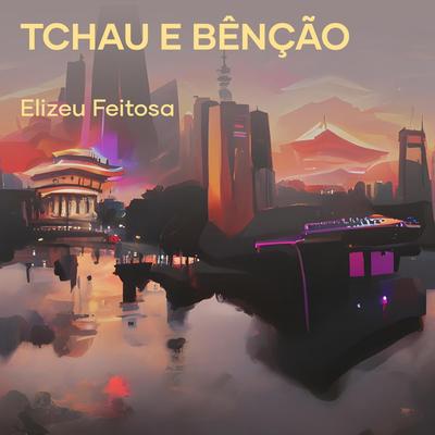 TCHAU E BÊNÇÃO's cover