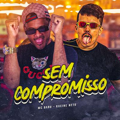 Sem Compromisso By Mc Babu, racine neto's cover