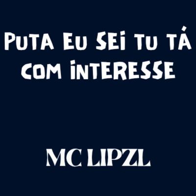 Puta Eu Sei Tu Tá Com Interesse's cover