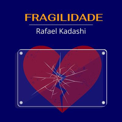 Fragilidade By Rafael Kadashi's cover