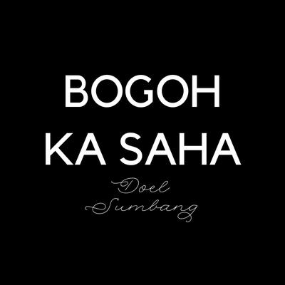 Bogoh Ka Saha's cover