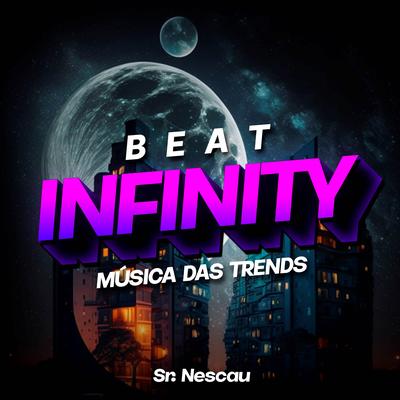 BEAT INFINITY (Música das Trends) By Sr. Nescau's cover