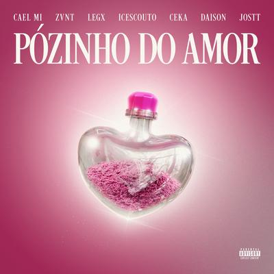 Pózinho do amor By Zvnt, Daison Stifler, Icescouto, CEKA, Jostt, Legx, Cael mi, Indigo.wav, Avera Rec's cover