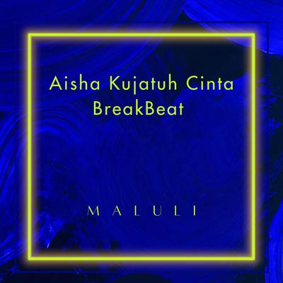  Aisha Kujatuh CInta BreakBeat's cover