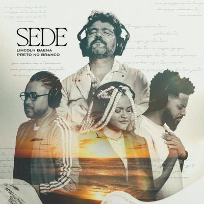 Sede By Lincoln Baena, Preto no Branco's cover