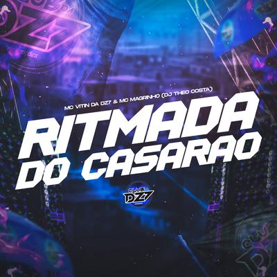 RITMADA DO CASARÃO By MC VITIN DA DZ7, DJ Theo Costa, Mc Magrinho's cover