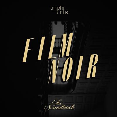 Film Noir (Intro) By AMPHITRIO, Andrei Petrache, Catalin Milea's cover