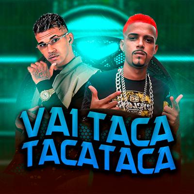 Vai Taca Taca Taca's cover