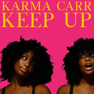 Keep Up By Karma Carr's cover