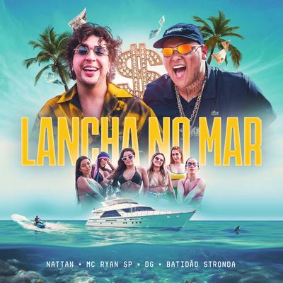 Lancha No Mar By NATTAN, MC Ryan Sp, DG e Batidão Stronda's cover