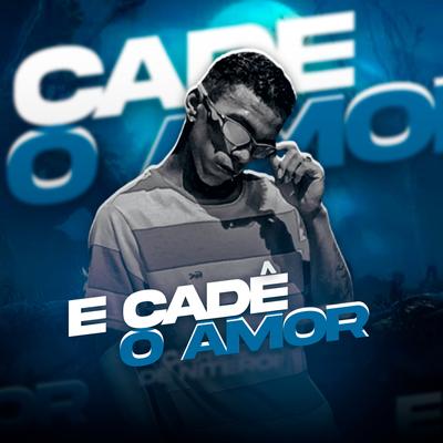 E Cadê o Amor's cover