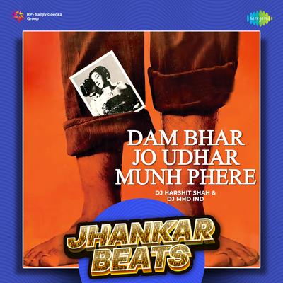 Dam Bhar Jo Udhar Munh Phere - Jhankar Beats's cover